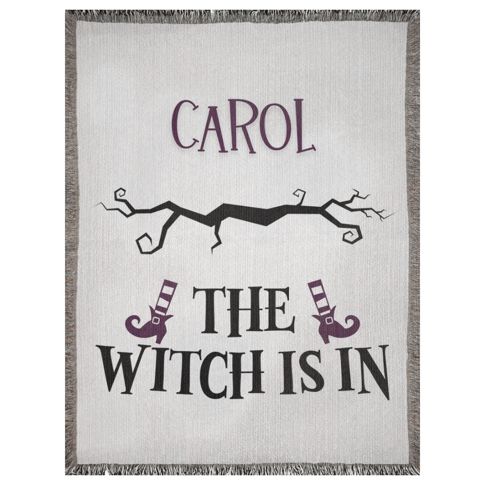 A customizable woven blanket depicting a spooky branch and witch legs with striped socks and boots. This example has the name "Carol" and says "the witch is in".